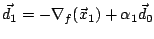 $\vec{d}_1 = -\nabla_f(\vec{x}_1)+ \alpha_1 \vec{d}_0$