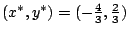 $(x^*,y^*)=(-\frac{4}{3},\frac{2}{3})$