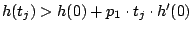 $h(t_j)>h(0)+p_1 \cdot t_j \cdot h'(0)$